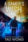 Image for A Gamer&#39;s Wish: An Urban Fantasy Gamelit Series