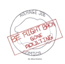 Image for Be Right Back, Gone Adulting
