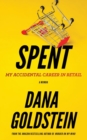 Image for Spent : My Accidental Career in Retail