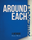 Image for Around Each Corner : A Memoir