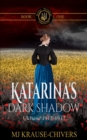 Image for Katarina&#39;s Dark Shadow : Ukraine: 1915-1917
