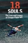 Image for 18 souls  : the loss and legacy of Cougar Flight 491