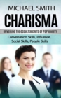 Image for Charisma: Unveiling the Occult Secrets of Popularity (Conversation Skills, Influence, Social Skills, People Skills)