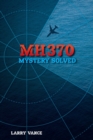 Image for Mh370 : Mystery Solved