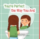 Image for You&#39;re Perfect the Way You Are!