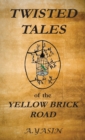 Image for Twisted Tales of the Yellow Brick Road