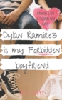 Image for Dylan Ramirez is My Forbidden Boyfriend : A Sweet YA Romance