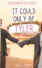 Image for It Could Only Be Tyler