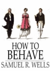 Image for How to Behave: A Pocket Manual of Etiquette and Correct Personal Habits