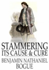 Image for Stammering: Its Cause and Cure