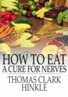 Image for How to Eat: A Cure for Nerves