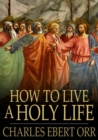 Image for How to Live a Holy Life