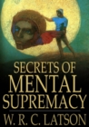 Image for Secrets Of Mental Supremacy