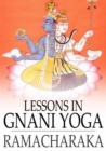 Image for Lessons in Gnani Yoga: The Yoga of Wisdom