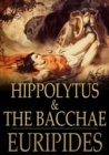 Image for Hippolytus &amp; the Bacchae