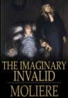 Image for The Imaginary Invalid: Le Malade Imaginaire