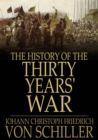 Image for The History of the Thirty Years&#39; War: Volume I