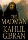 Image for The Madman: His Parables and Poems