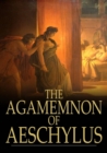 Image for The Agamemnon of Aeschylus