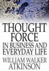 Image for Thought Force In Business and Everyday Life