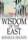Image for Wisdom of the East: Buddhist Psalms translated from the Japanese of Shinran Shonin