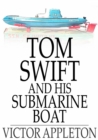 Image for Tom Swift and His Submarine Boat: Or, Under the Ocean for Sunken Treasure