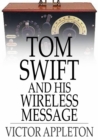 Image for Tom Swift and His Wireless Message: Or, The Castaways of Earthquake Island