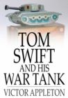 Image for Tom Swift and His War Tank: Or, Doing His Bit for Uncle Sam
