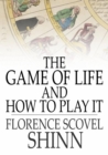 Image for The Game of Life And How to Play It