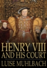 Image for Henry VIII and His Court: A Historical Novel