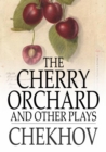 Image for The Cherry Orchard, and Other Plays