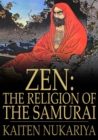 Image for Zen: The Religion of the Samurai: A Study of Zen Philosophy and Discipline in China and Japan