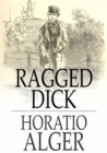 Image for Ragged Dick: Street Life in New York with the Boot-Blacks