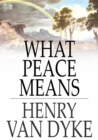 Image for What Peace Means
