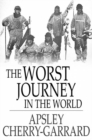 Image for The Worst Journey in the World: Antarctic 1910-1913