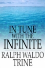 Image for In Tune with the Infinite: Fullness of Peace, Power, and Plenty