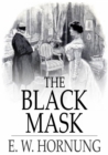Image for The Black Mask: Further Adventures of the Amateur Cracksman