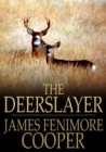 Image for The Deerslayer: Or, The First Warpath