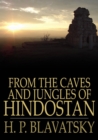 Image for From the Caves and Jungles of Hindostan