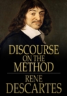 Image for Discourse on the Method: Of Rightly Conducting One&#39;s Reason and of Seeking Truth in the Sciences
