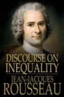 Image for Discourse on Inequality: On the Origin and Basis of Inequality Among Men