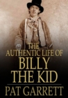 Image for The Authentic Life of Billy, The Kid