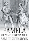 Image for Pamela, Or Virtue Rewarded