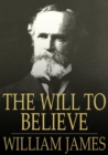 Image for The Will to Believe: And Other Essays in Popular Philosophy