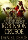 Image for The Further Adventures of Robinson Crusoe
