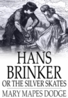 Image for Hans Brinker: Or the Silver Skates