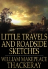 Image for Little Travels and Roadside Sketches
