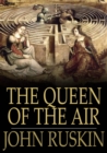 Image for The Queen of the Air: Being a Study of the Greek Myths of Cloud and Storm