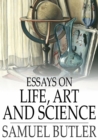 Image for Essays on Life, Art and Science