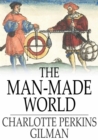 Image for The Man-Made World: Our Androcentric Culture